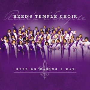 Reeds Temple Choir/Keep On Making A Way